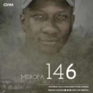 Ceega Wa Meropa - Meropa 146 (100% Local)